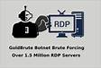 GoldBrute Botnet Trying to Hack Over 1.5 Million RDP Server